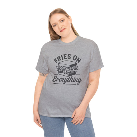 Fries on Everything - Unisex Heavy Cotton Tee T-Shirt - YinzerShop