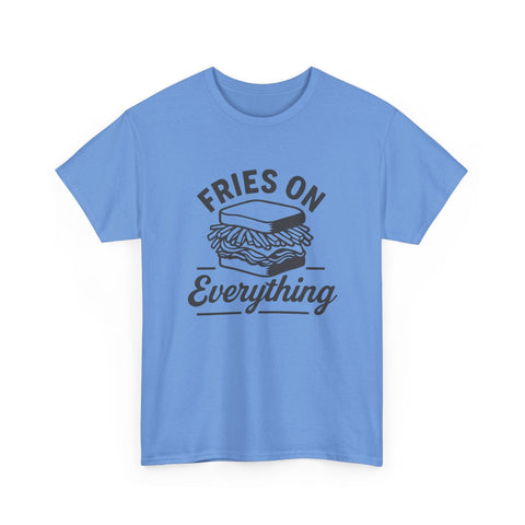 Fries on Everything - Unisex Heavy Cotton Tee T-Shirt - YinzerShop