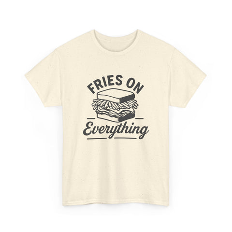 Fries on Everything - Unisex Heavy Cotton Tee T-Shirt - YinzerShop