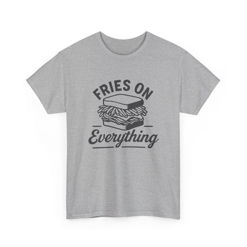 Fries on Everything - Unisex Heavy Cotton Tee T-Shirt - YinzerShop