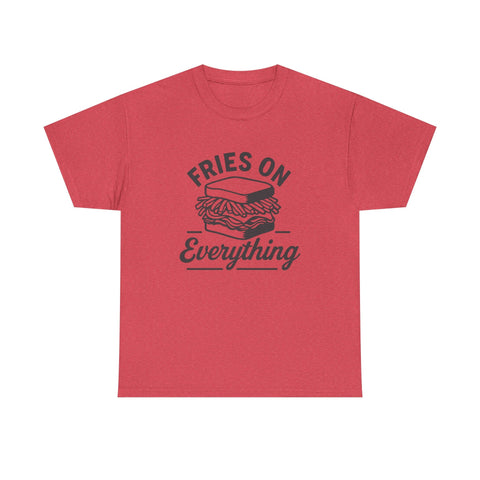 Fries on Everything - Unisex Heavy Cotton Tee T-Shirt - YinzerShop