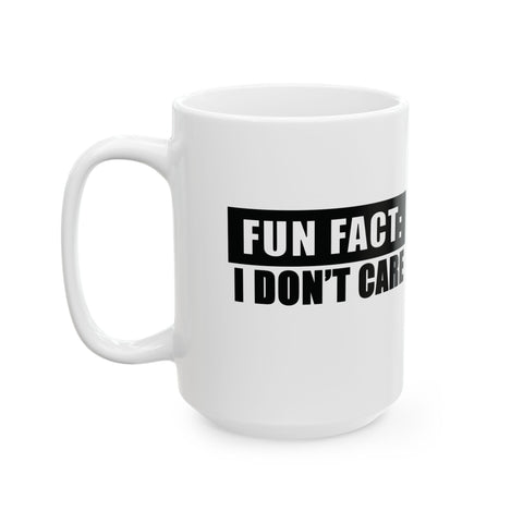 Fun Fact: I Don't Care (Pittsburgh Sarcasm Series) - Coffee Mugs (11oz, 15oz) Mug - YinzerShop