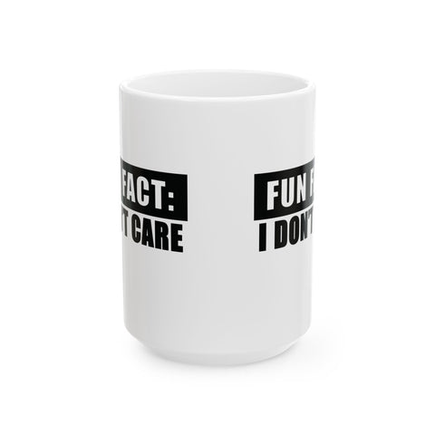 Fun Fact: I Don't Care (Pittsburgh Sarcasm Series) - Coffee Mugs (11oz, 15oz) Mug - YinzerShop