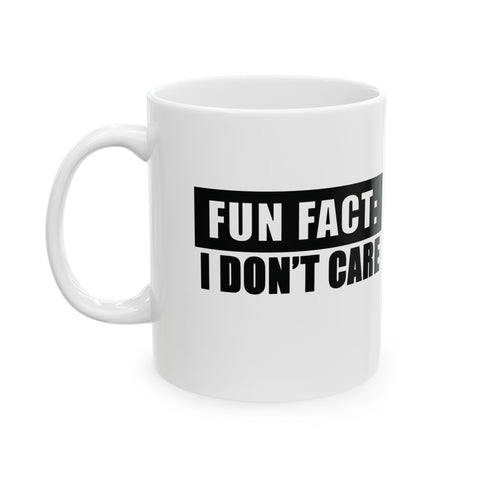Fun Fact: I Don't Care (Pittsburgh Sarcasm Series) - Coffee Mugs (11oz, 15oz) Mug - YinzerShop