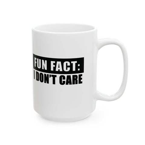 Fun Fact: I Don't Care (Pittsburgh Sarcasm Series) - Coffee Mugs (11oz, 15oz) Mug - YinzerShop