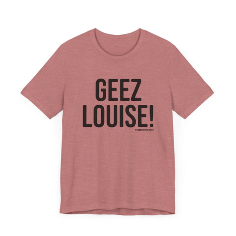 Geez Louise! - Pittsburgh Culture Short Sleeve T-Shirt T-Shirt - YinzerShop