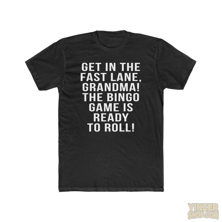 Get In The Fast Lane, Grandma - T-Shirt T-Shirt Printify Solid Black S 