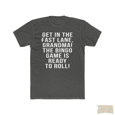 Get In The Fast Lane, Grandma - T-Shirt T-Shirt Printify Solid Heavy Metal S 
