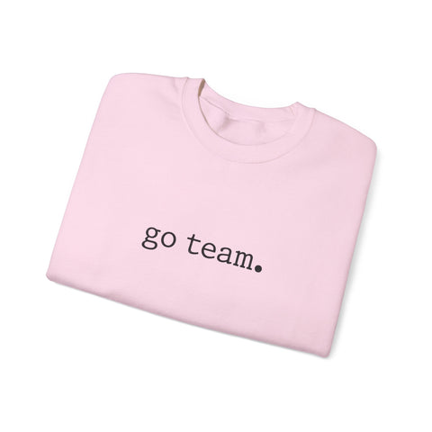 go team. sweatshirt | minimal collegiate slogan, team spirit crewneck Sweatshirt - YinzerShop