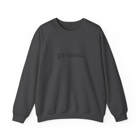 go team. sweatshirt | minimal collegiate slogan, team spirit crewneck Sweatshirt - YinzerShop