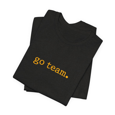 go team. Tee | Minimalist sports slogan, collegiate font, casual fan wear T-Shirt - YinzerShop