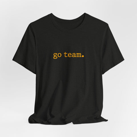 go team. Tee | Minimalist sports slogan, collegiate font, casual fan wear T-Shirt - YinzerShop