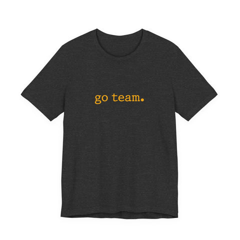go team. Tee | Minimalist sports slogan, collegiate font, casual fan wear T-Shirt - YinzerShop