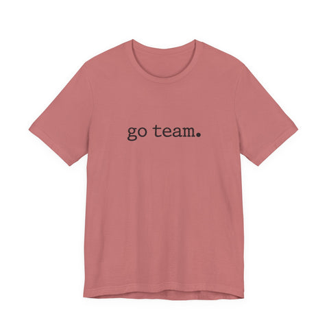 go team. Tee | Minimalist sports slogan, collegiate font, casual fan wear T-Shirt - YinzerShop