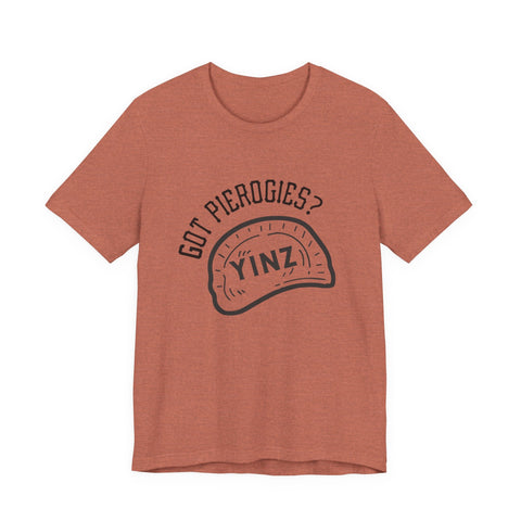 Got Pierogies? - Short Sleeve T-Shirt T-Shirt - YinzerShop