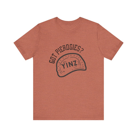 Got Pierogies? - Short Sleeve T-Shirt T-Shirt - YinzerShop