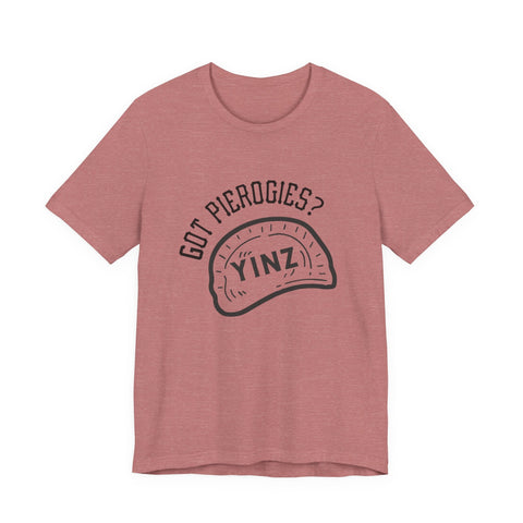 Got Pierogies? - Short Sleeve T-Shirt T-Shirt - YinzerShop