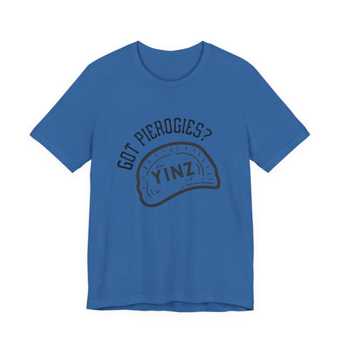 Got Pierogies? - Short Sleeve T-Shirt T-Shirt - YinzerShop