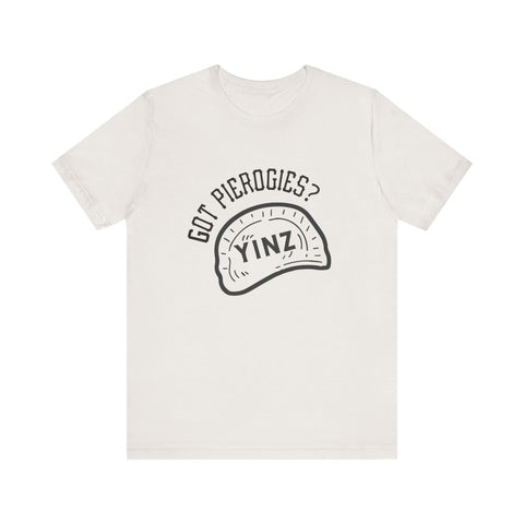 Got Pierogies? - Short Sleeve T-Shirt T-Shirt - YinzerShop