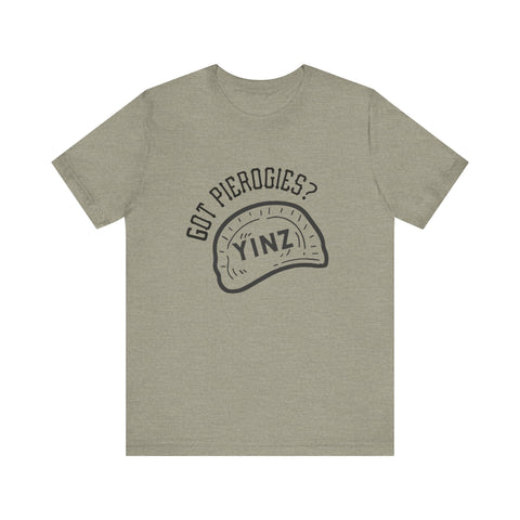 Got Pierogies? - Short Sleeve T-Shirt T-Shirt - YinzerShop