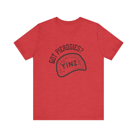 Got Pierogies? - Short Sleeve T-Shirt T-Shirt - YinzerShop