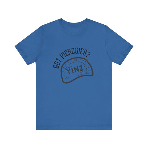 Got Pierogies? - Short Sleeve T-Shirt T-Shirt - YinzerShop