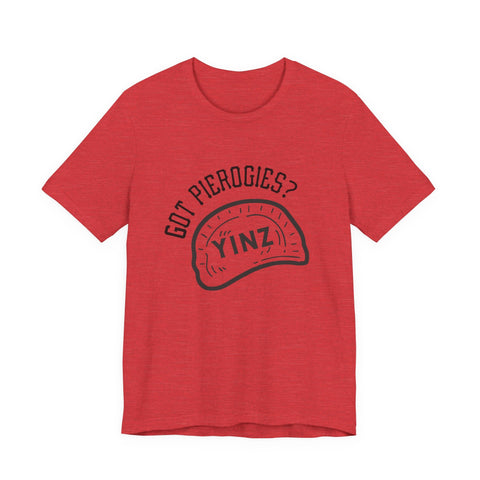 Got Pierogies? - Short Sleeve T-Shirt T-Shirt - YinzerShop