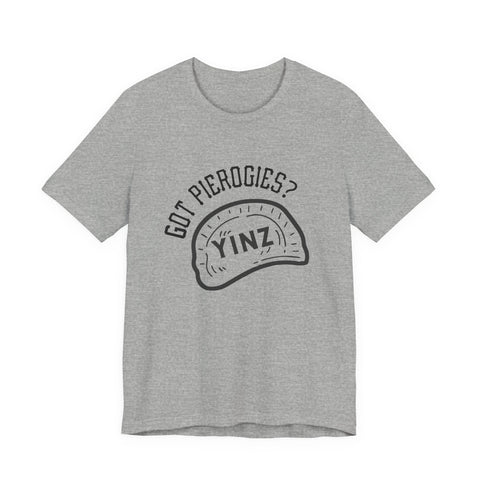 Got Pierogies? - Short Sleeve T-Shirt T-Shirt - YinzerShop