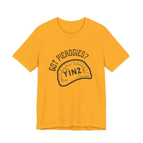 Got Pierogies? - Short Sleeve T-Shirt T-Shirt - YinzerShop