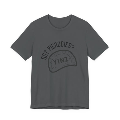 Got Pierogies? - Short Sleeve T-Shirt T-Shirt - YinzerShop