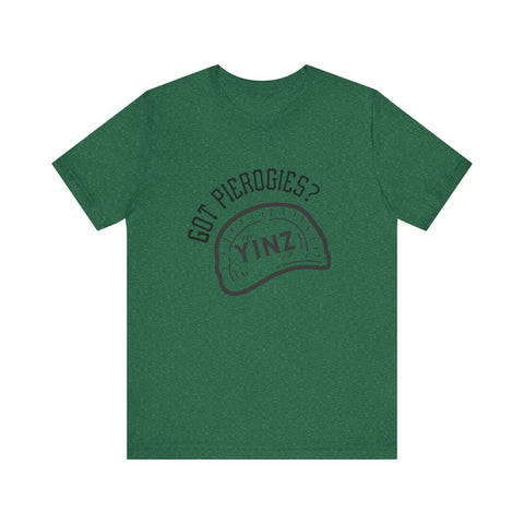 Got Pierogies? - Short Sleeve T-Shirt T-Shirt - YinzerShop