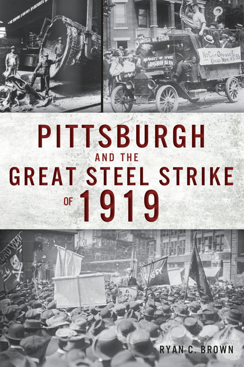 Great Steel Strike - Pittsburgh Steel Strike of 1919 Labor Union Battles & Industry Conflict Book - YinzerShop