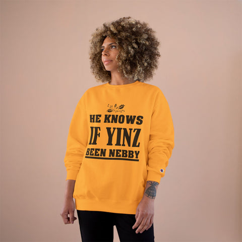 He Knows if Yinz Been Nebby - Champion Sweatshirt Sweatshirt - YinzerShop