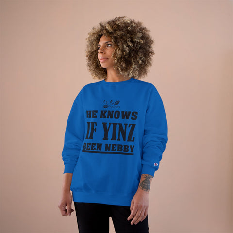 He Knows if Yinz Been Nebby - Champion Sweatshirt Sweatshirt - YinzerShop