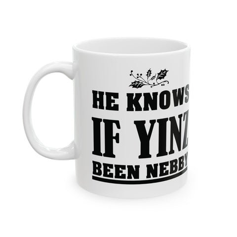 He Knows If Yinz Been Nebby - Coffee Mugs (11oz, 15oz) Mug - YinzerShop