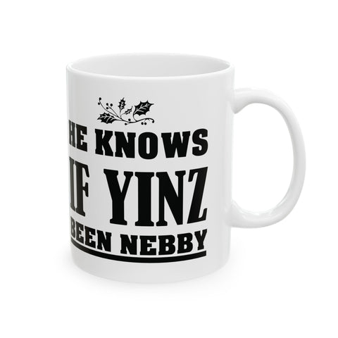 He Knows If Yinz Been Nebby - Coffee Mugs (11oz, 15oz) Mug - YinzerShop