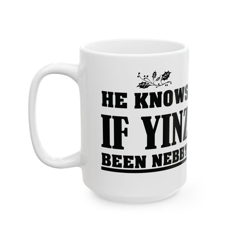 He Knows If Yinz Been Nebby - Coffee Mugs (11oz, 15oz) Mug - YinzerShop