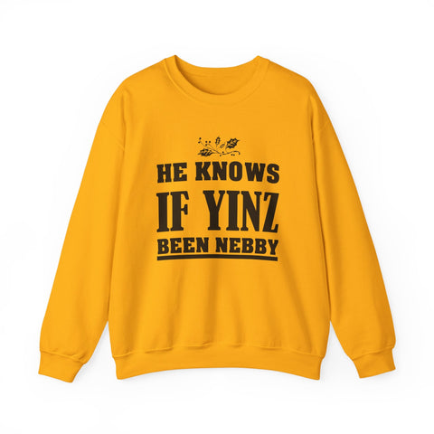 He Knows if Yinz Been Nebby - Heavy Blend™ Crewneck Sweatshirt Sweatshirt - YinzerShop