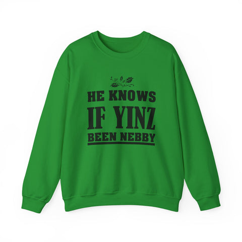 He Knows if Yinz Been Nebby - Heavy Blend™ Crewneck Sweatshirt Sweatshirt - YinzerShop
