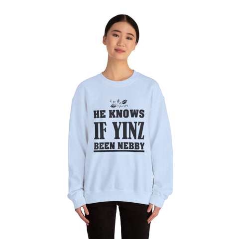 He Knows if Yinz Been Nebby - Heavy Blend™ Crewneck Sweatshirt Sweatshirt - YinzerShop