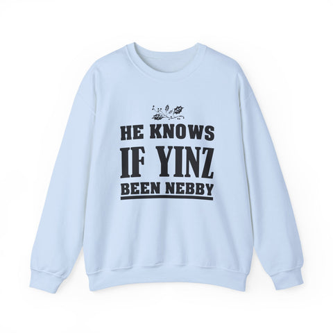 He Knows if Yinz Been Nebby - Heavy Blend™ Crewneck Sweatshirt Sweatshirt - YinzerShop
