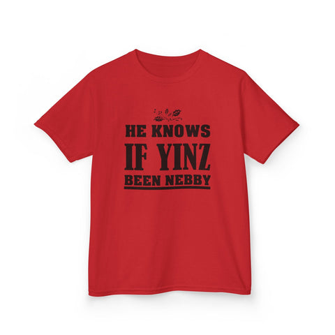 He Knows if Yinz Been Nebby - Kids Graphic T-Shirt Kids Apparel - YinzerShop