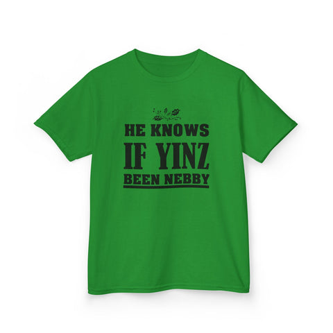 He Knows if Yinz Been Nebby - Kids Graphic T-Shirt Kids Apparel - YinzerShop