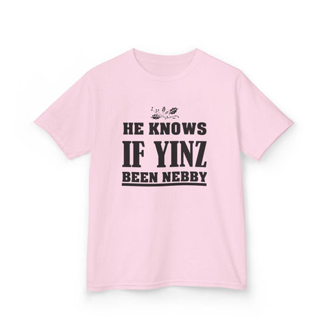 He Knows if Yinz Been Nebby - Kids Graphic T-Shirt Kids Apparel - YinzerShop
