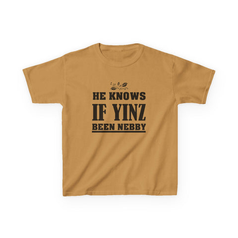 He Knows if Yinz Been Nebby - Kids Graphic T-Shirt Kids Apparel - YinzerShop
