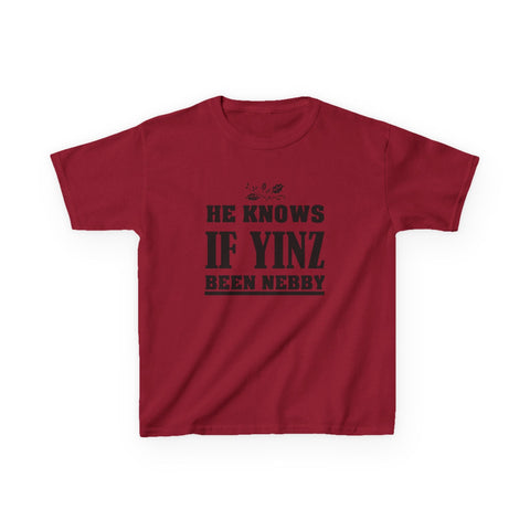 He Knows if Yinz Been Nebby - Kids Graphic T-Shirt Kids Apparel - YinzerShop