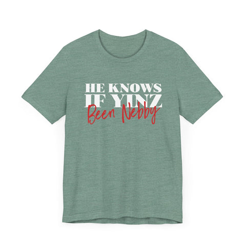 He Knows If Yinz Been Nebby - Pittsburgh Christmas Shirt T-Shirt - YinzerShop