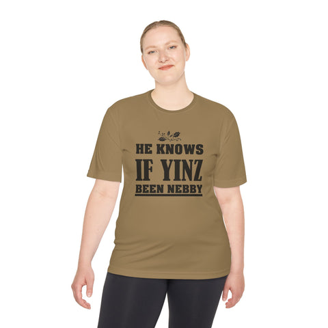 He Knows if Yinz Been Nebby - Sport-Tek Unisex Moisture Wicking Tee T-Shirt - YinzerShop
