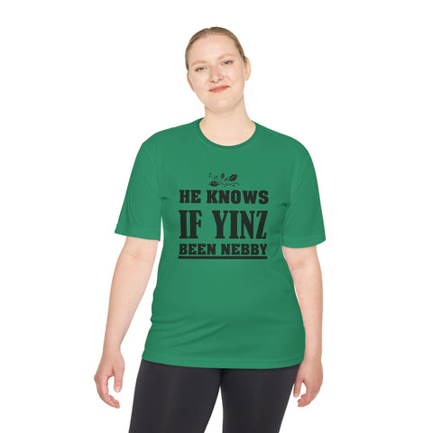 He Knows if Yinz Been Nebby - Sport-Tek Unisex Moisture Wicking Tee T-Shirt - YinzerShop