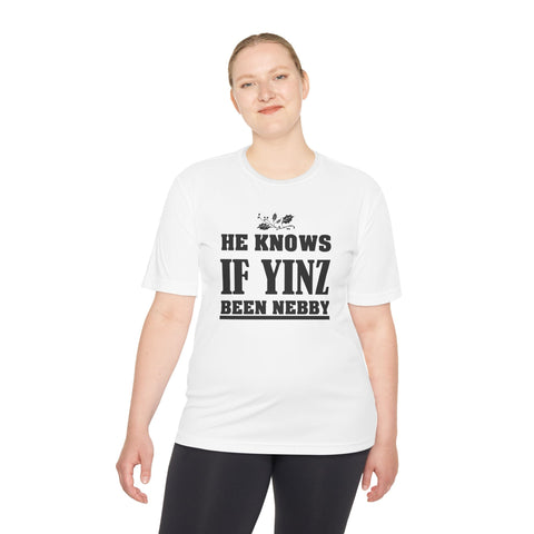 He Knows if Yinz Been Nebby - Sport-Tek Unisex Moisture Wicking Tee T-Shirt - YinzerShop